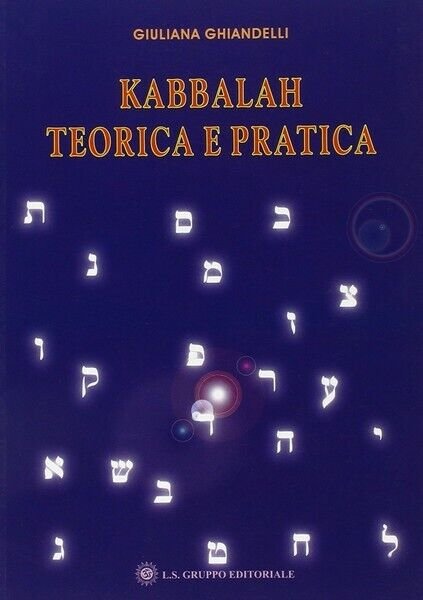 Kabbalah Teorica e Pratica di Giuliana Ghiandelli, 2019, Om Edizioni …