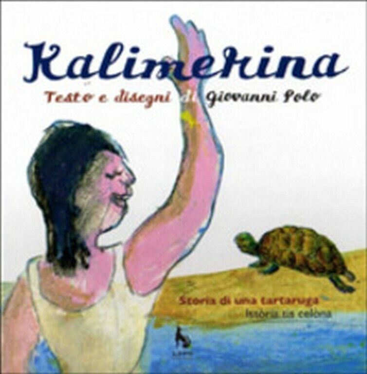 Kalimerina. Storia di una tartaruga. di G. Polo, R. Polo, …