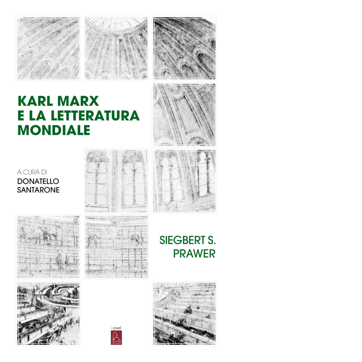 Karl Marx e la letteratura mondiale di Siegbert Salomon Prawer, …