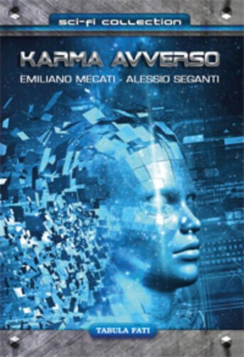 Karma avverso di Emiliano Mecati, Alessio Seganti, 2018, Tabula Fati