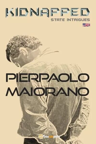 Kidnapped - State intrigues (English) di Pierpaolo Maiorano, 2022, Youcanpri