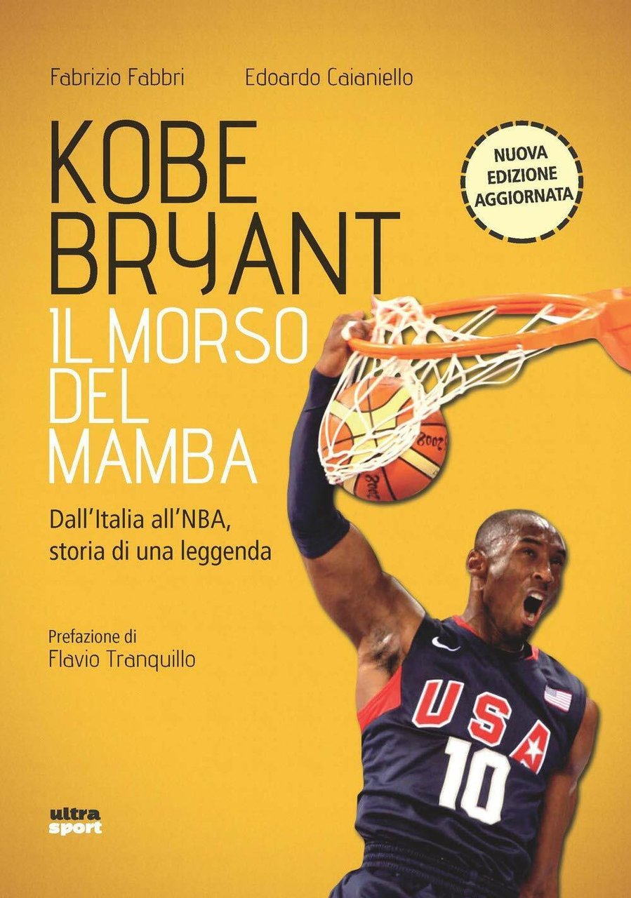 Kobe Bryant. Il morso del mamba.N.e: Dall?Italia all?NBA, storia di …