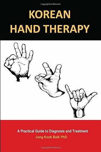 KOREAN HAND THERAPY: A Practical Guide to Diagnosis and Treatment …