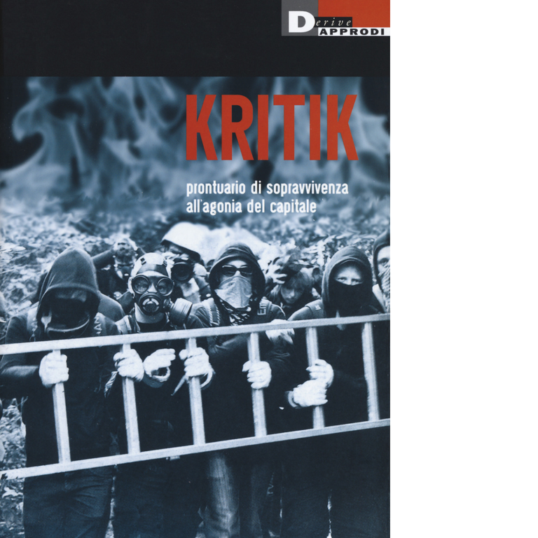 Kritik. Prontuario di sopravvivenza all'agonia del capitale - DeriveApprodi,2019