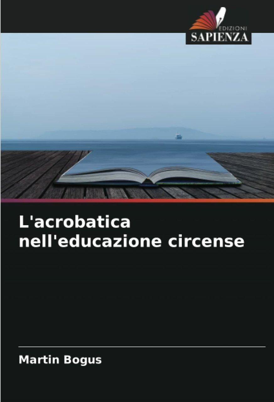 L'acrobatica nell'educazione circense - Martin Bogus - edizioni sapienza, 2022