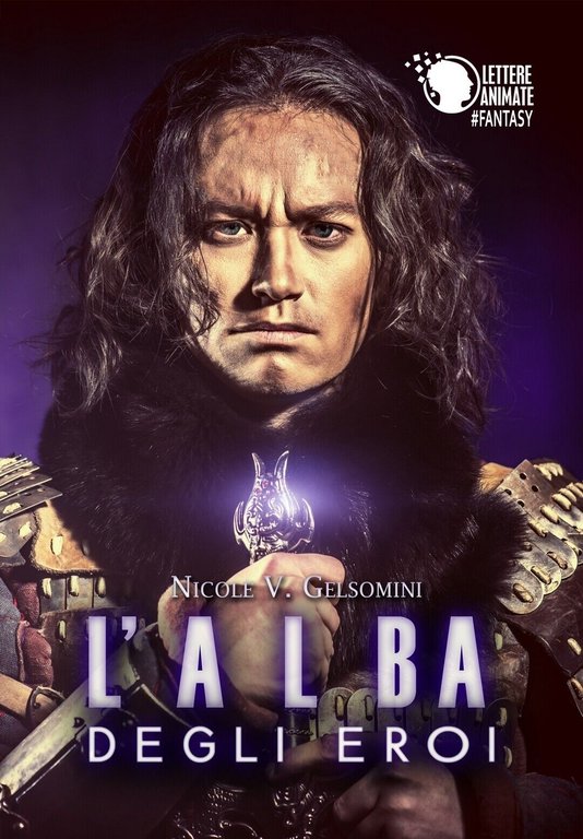 L?alba degli eroi di Nicole V. Gelsomini, 2017, Lettere Animate …