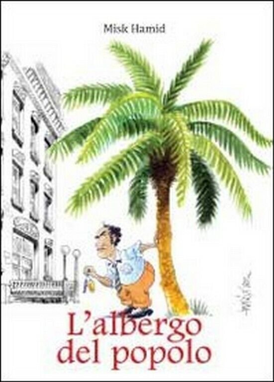 L?albergo del popolo di Misk Hamid, 2012, Libellula Edizioni