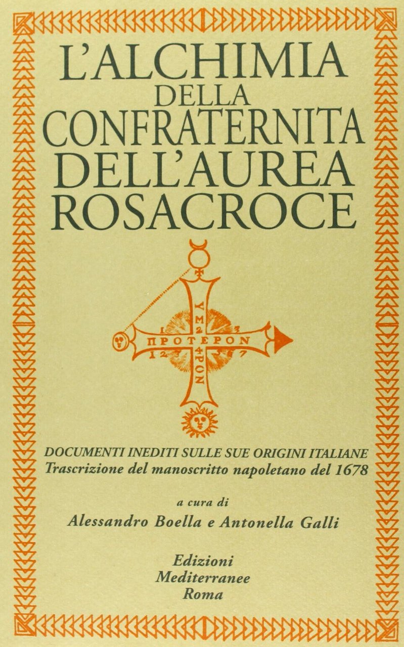 L' alchimia della confraternita dell'Aurea Rosacroce - A. Boella, A. …
