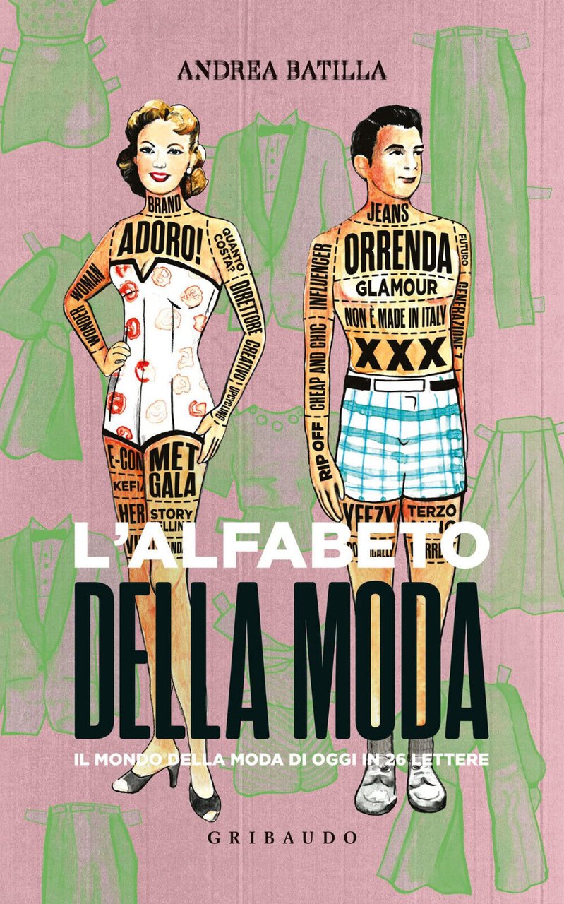 L' alfabeto della moda. Il mondo della moda di oggi …