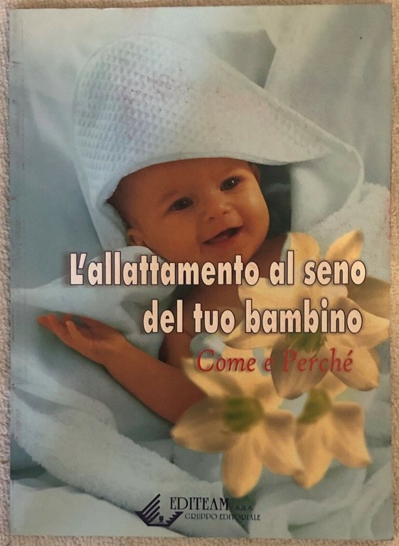 L?allattamento al seno del tuo bambino di Aa.vv., 2006, Editeam