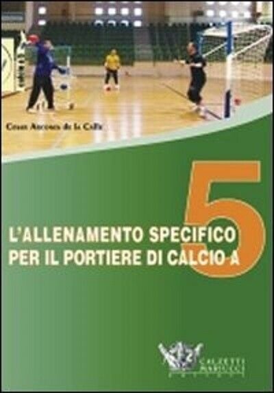 L' allenamento specifico per il portiere di calcio a 5. …