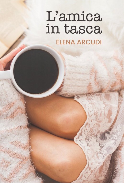 L?amica in tasca di Elena Arcudi, 2020, Youcanprint