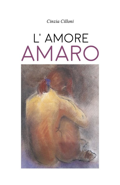 L?amore amaro di Cinzia Cilloni, 2020, Youcanprint