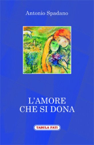 L?amore che si dona di Antonio Spadano, 2016, Tabula Fati