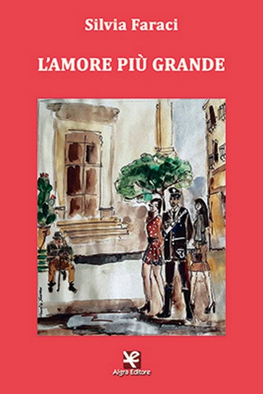 L?amore più grande di Silvia Faraci, Algra Editore