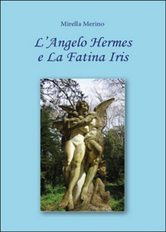 L?angelo Hermes e la fatina Iris di Mirella Merino, 2015, …