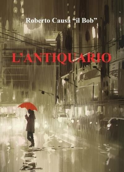 L?antiquario di Roberto Causa Il Bob, 2022, Youcanprint | Immagine principale