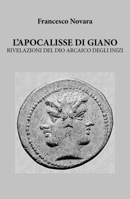 L?APOCALISSE DI GIANO. RIVELAZIONI DEL DIO ARCAICO DEGLI INIZI
