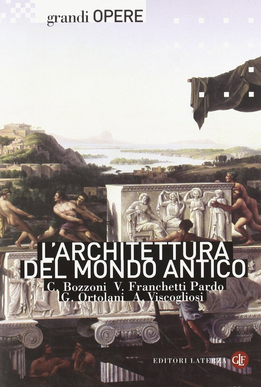 L' architettura del mondo antico. Ediz. illustrata - AA.VV. - …