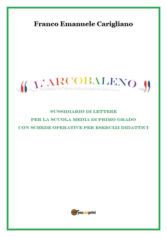 L?arcobaleno - Franco Emanuele Carigliano, Youcanprint - P