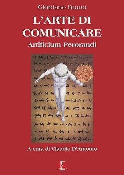 L?arte di comunicare artificium perorandi di Giordano Bruno, 2007, Di …