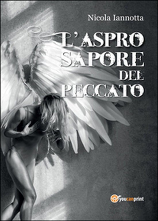L?aspro sapore del peccato di Nicola Iannotta, 2015, Youcanprint