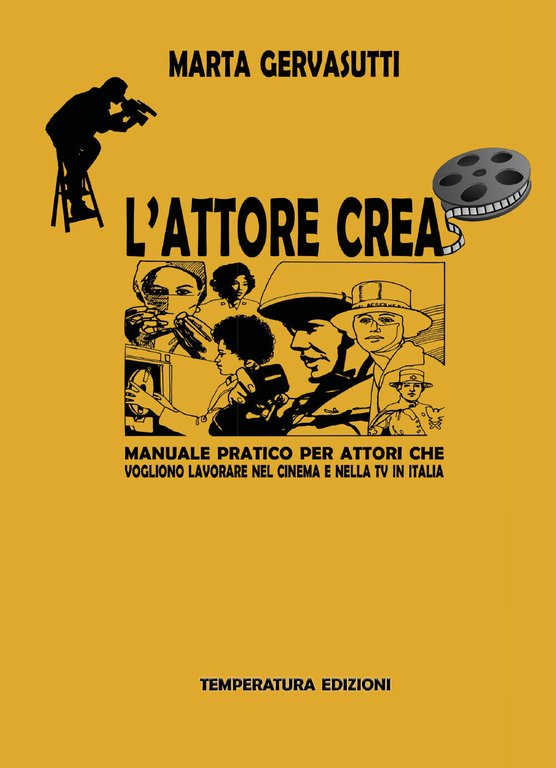 L?attore crea. Manuale pratico per attori che vogliono lavorare nel …