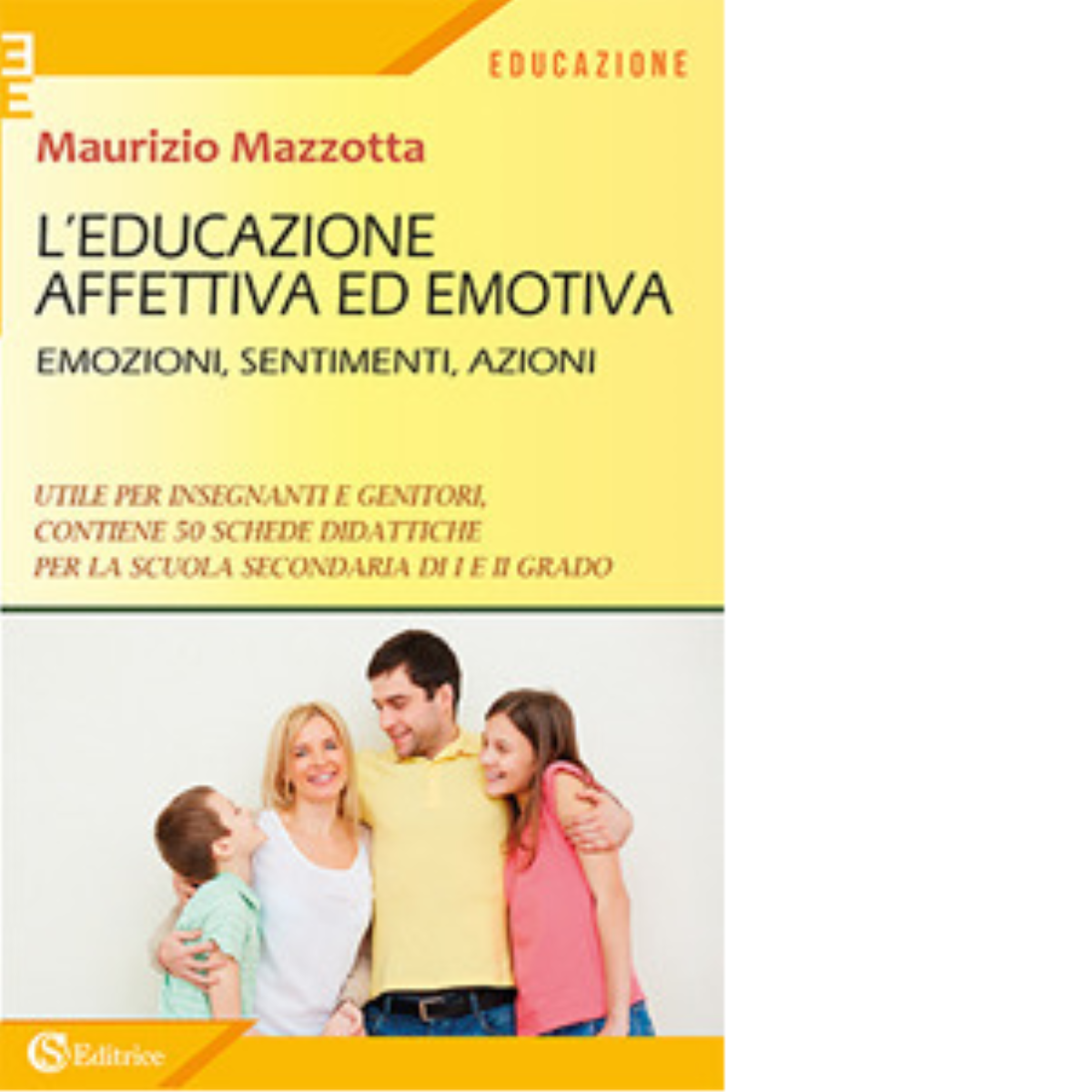 L' educazione affettiva ed emotiva. Emozioni, sentimenti, azioni. di Maurizio …