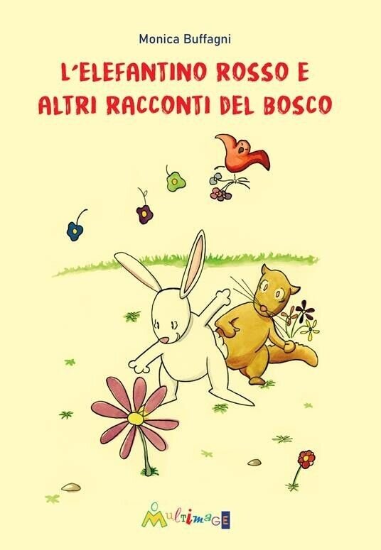 L?elefantino rosso e altri racconti del bosco. Ediz. illustrata di …