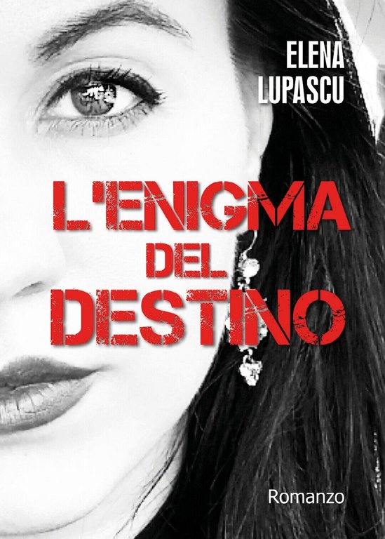 L?enigma del destino di Elena Lupascu, 2016, Youcanprint