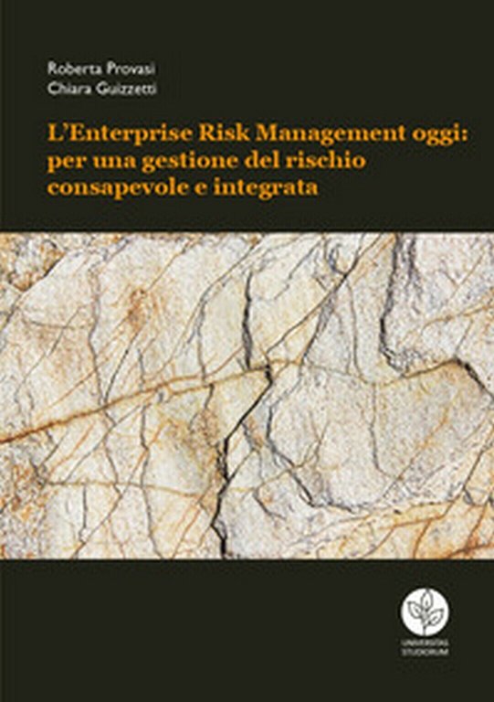 L?Enterprise Risk Management oggi: per una gestione del rischio consapevole