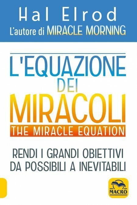 L?equazione dei miracoli. The Miracle Equation di Hal Elrod, 2021, …