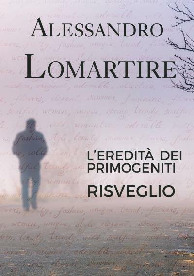 L?eredità dei primogeniti - Risveglio di Alessandro Lomartire, 2022, Youcanpri