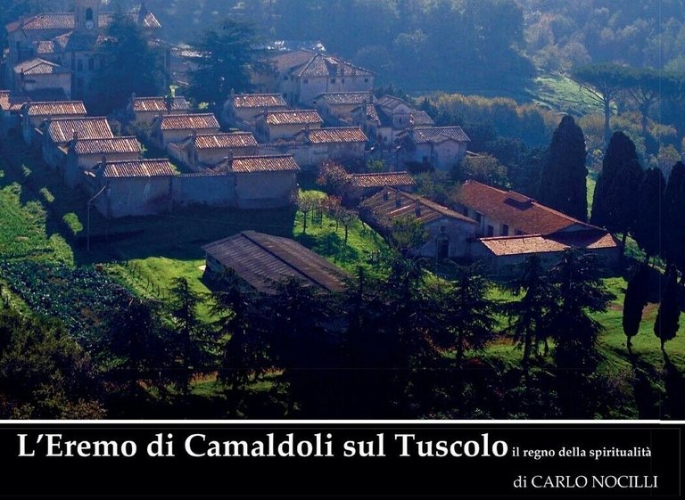 L?Eremo di Camaldoli sul Tuscolo il regno della spiritualità di …