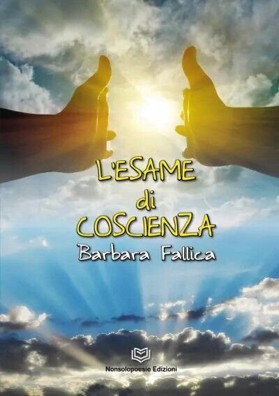 L?Esame di Coscienza di Barbara Fallica, 2022, Nonsolopoesie Edizioni