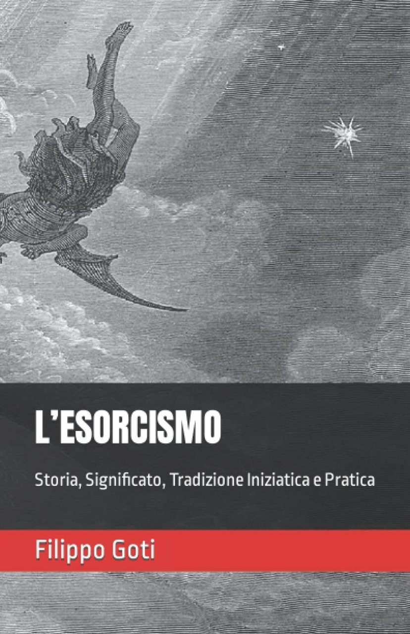 L?ESORCISMO: Storia, Significato, Tradizione Iniziatica e Pratica: 4 - 2021