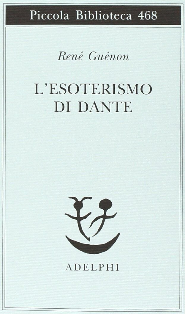 L'esoterismo di Dante - René Guénon - Adelphi, 2001