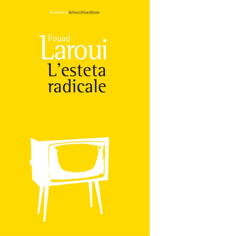 L' esteta radicale di Fouad Laroui - Del vecchio editore, …