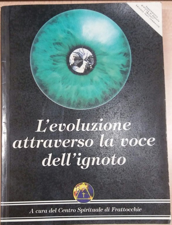 L'EVOLUZIONE ATTRAVERSO LA VOCE DELL'IGNOTO- AA.VV -CENTRO SPIRITUALE DI FRATTAC | Immagine Gallery 2
