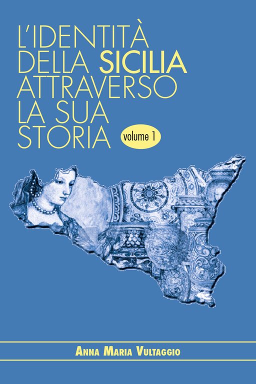 L?identità della Sicilia attraverso la sua storia - Anna Maria …