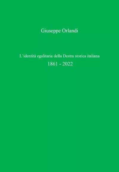 L?identità egalitaria della Destra storica italiana 1861 - 2022 di …