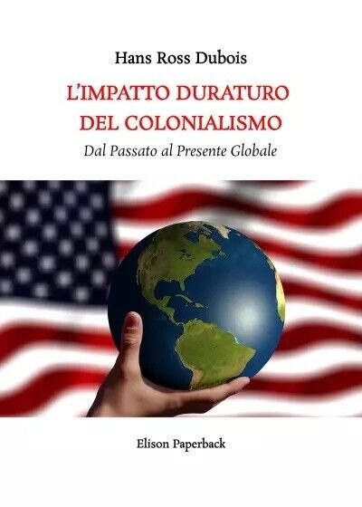 L?impatto duraturo del Colonialismo di Hans Ross Dubois, 2023, Elison …