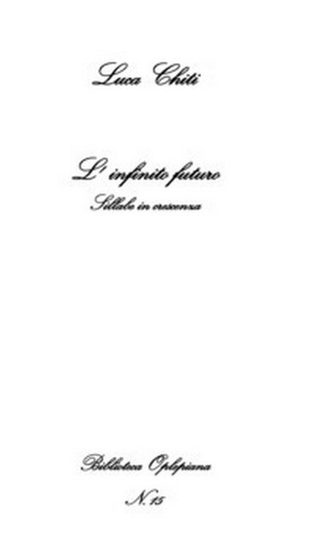 L?infinito futuro. Sillabe in crescenza di Luca Chiti, 2018, In …