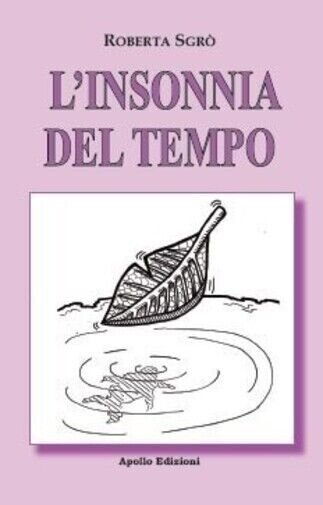 L?insonnia del tempo di Roberta Sgrò, 2022, Apollo Edizioni