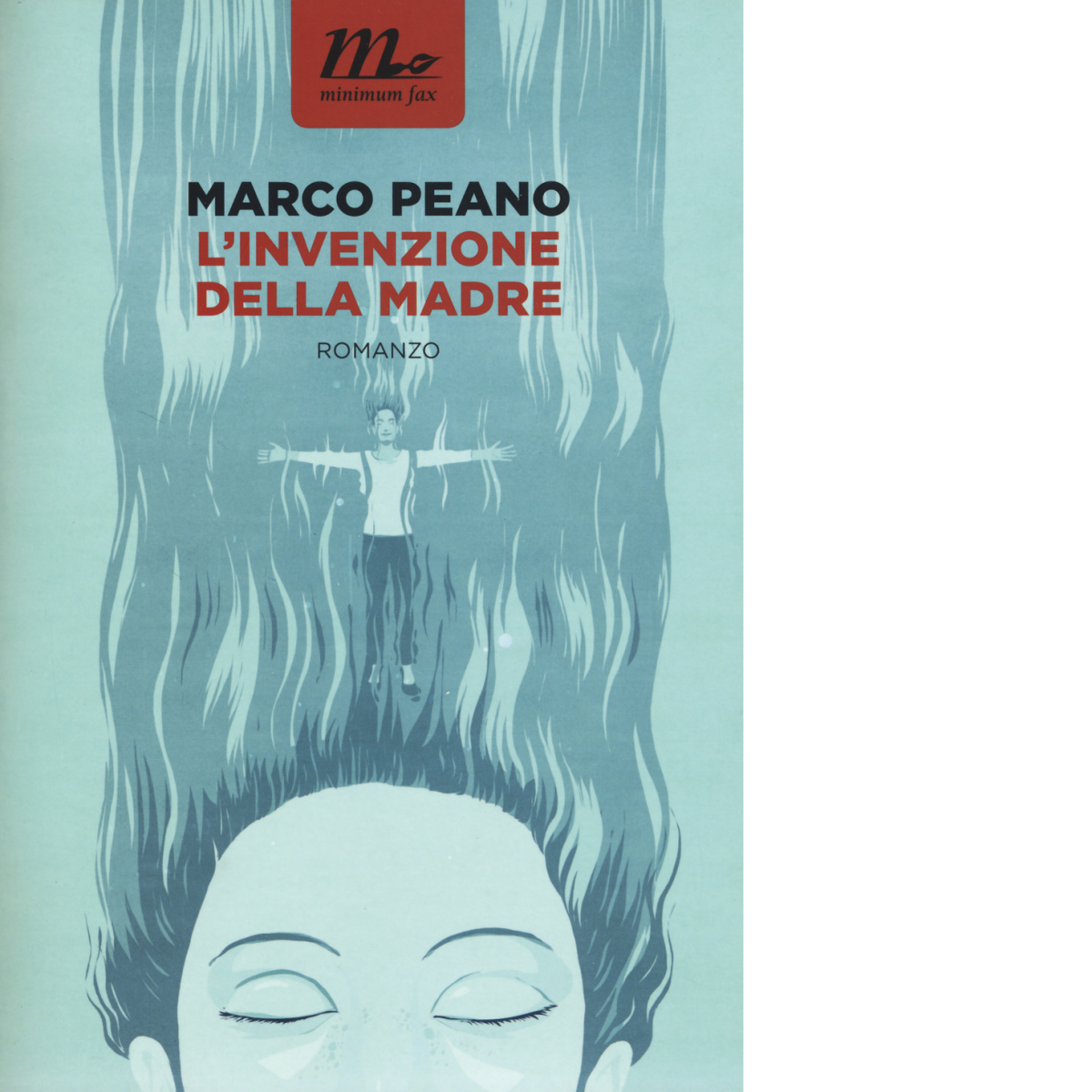 L' invenzione della madre di Marco Peano - minimum fax, …