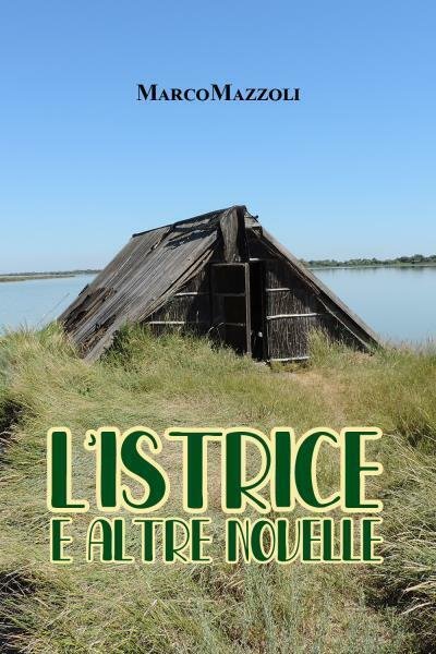 L?istrice e altre novelle di Marco Mazzoli, 2022, Youcanprint