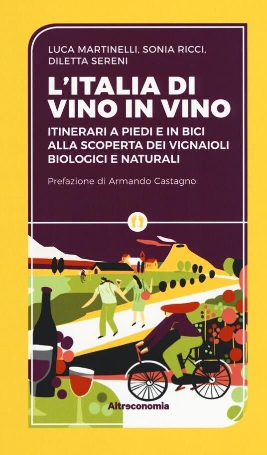 L?Italia di vino in vino. Itinerari a piedi e in …