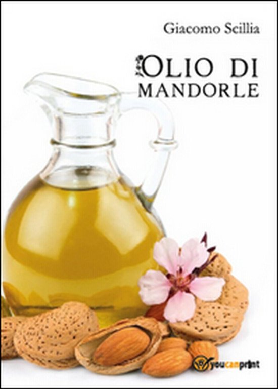 L?olio di mandorle di Carmelo Giacomo Scillia, 2015, Youcanprint