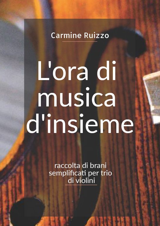 L?ora di musica d?insieme di Carmine Ruizzo, 2020, Youcanprint