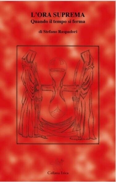 L?ORA SUPREMA QUANDO IL TEMPO SI FERMA di Stefano Raspadori, …